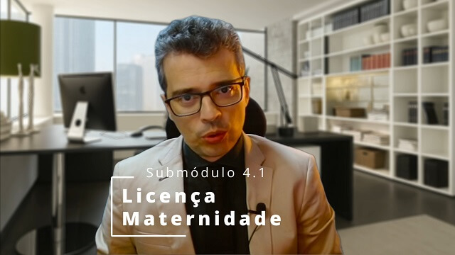 Submódulo 4.1 - Licença Maternidade